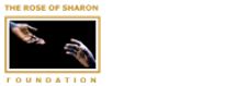 THE ROSE OF SHARON FOUNDATION